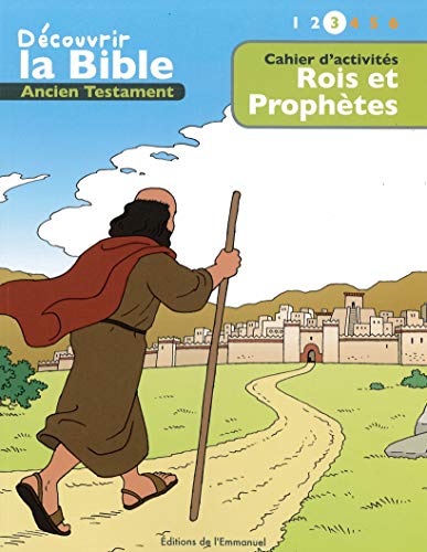 Rois et Prophètes : Cahier d'activités: Lire - Comprendre - Jouer