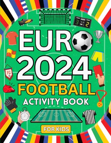 EURO 2024 Footbal Activity Book For Kids: Age 6-10, Tournament Guide, Activities - Mazes Words Search Math Colouring Trivia Facts