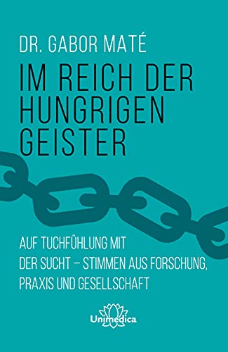 Im Reich der hungrigen Geister: Auf Tuchfühlung mit der Sucht - Stimmen aus Forschung, Praxis und Gesellschaft von Narayana Verlag GmbH