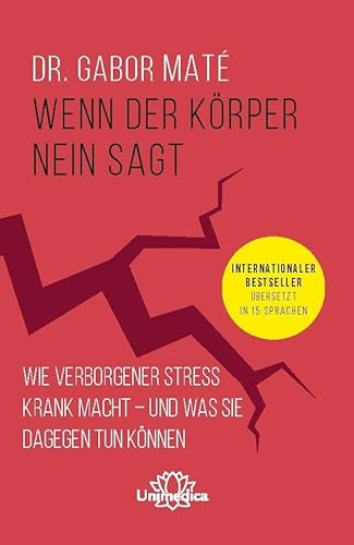 Wenn der Körper nein sagt: Wie chronischer Stress krank macht - und was Sie dagegen tun können. Internationaler Bestseller übersetzt in 15 Sprachen: ... Bestseller übersetzt in 15 Sprachen.