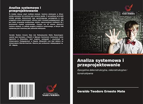 Analiza systemowa i przeprojektowanie: Dyscyplina dekonstrukcyjna, rekonstrukcyjna i konstruktywna von Wydawnictwo Nasza Wiedza