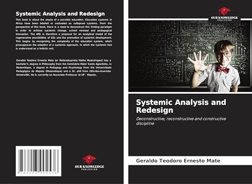 Systemic Analysis and Redesign: Deconstructive, reconstructive and constructive discipline von Our Knowledge Publishing