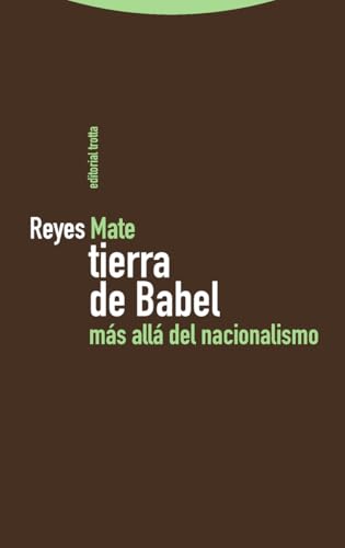 Tierra de Babel: Más allá del nacionalismo (Estructuras y procesos. Filosofía) von Editorial Trotta, S.A.