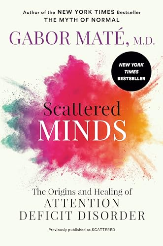 Scattered Minds: The Origins and Healing of Attention Deficit Disorder von Penguin Publishing Group