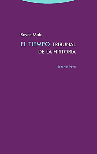 El tiempo, tribunal de la historia (Estructuras y procesos. Filosofía)