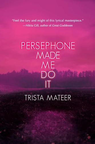 Persephone Made Me Do It: Poems, Prose, Art (Myth and Magick, 3, Band 3) von Central Avenue Publishing