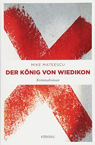 Der König von Wiedikon: Kriminalroman (Enitta Carigiet)