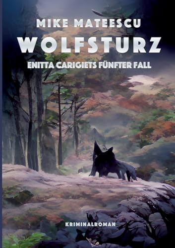 Wolfsturz: Enitta Carigiets fünfter Fall
