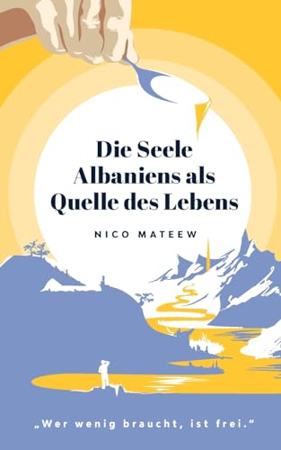 Die Seele Albaniens als Quelle des Lebens von TWENTYSIX LOVE