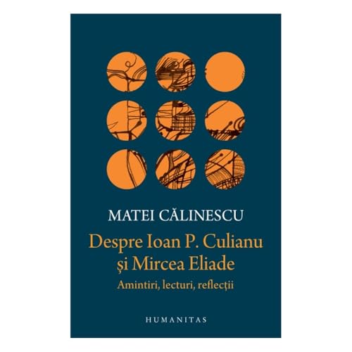 Despre Ioan P. Culianu Si Mircea Eliade von Humanitas