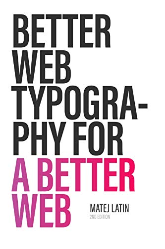 Better Web Typography for a Better Web (Second Edition) von Blurb