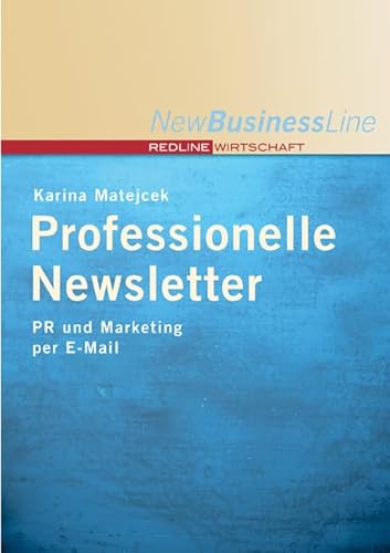 Professionelle Newsletter: PR und Marketing per E-Mail (New Business Line) von REDLINE