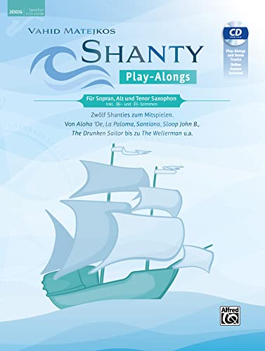 Vahid Matejkos Shanty Play-Alongs für Sopran, Alt und Tenor Saxophon (inkl. Bb- und Eb-Stimmen) von Alfred Music Publishing