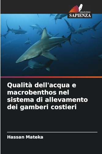 Qualità dell'acqua e macrobenthos nel sistema di allevamento dei gamberi costieri von Edizioni Sapienza