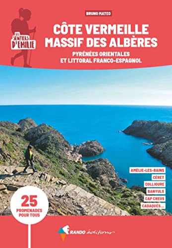 Emilie Côte Vermeille Massif des Albères: 25 promenades pour tous