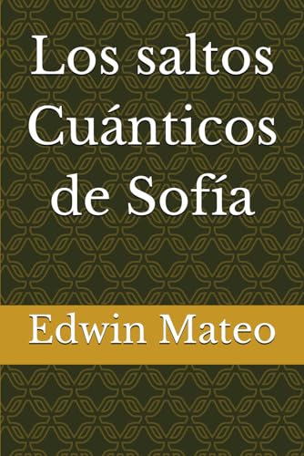 Los saltos Cuánticos de Sofía: trilogía de ecos: parte 1 von Independently published