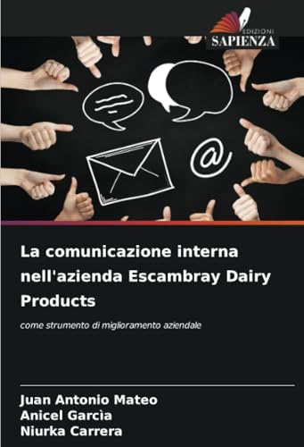 La comunicazione interna nell'azienda Escambray Dairy Products: come strumento di miglioramento aziendale von Edizioni Sapienza