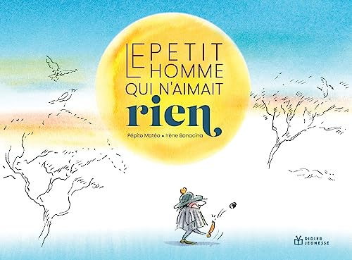 Le Petit homme qui n'aimait rien von DIDIER JEUNESSE