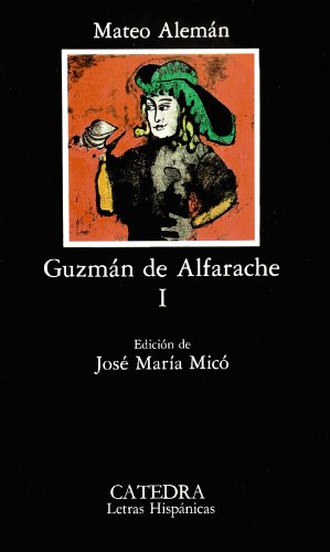 Guzmán de Alfarache, I: Edicion de Josef M. Mico (Letras Hispánicas) von Ediciones Cátedra