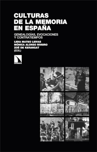 Culturas de la memoria en España: Genealogías, evocaciones y contratiempos (Investigación y Debate, Band 441) von Los Libros de la Catarata