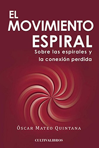 El movimiento espiral (Cultiva, Band 394) von EDITORIAL CULTIVA, S.L.