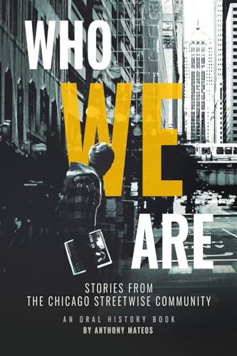 Who We Are: Stories From the Chicago StreetWise Community: An Oral History Book von Lulu.com