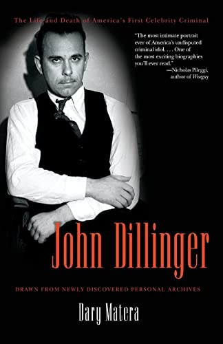 John Dillinger: The Life and Death of America's First Celebrity Criminal von Da Capo Press