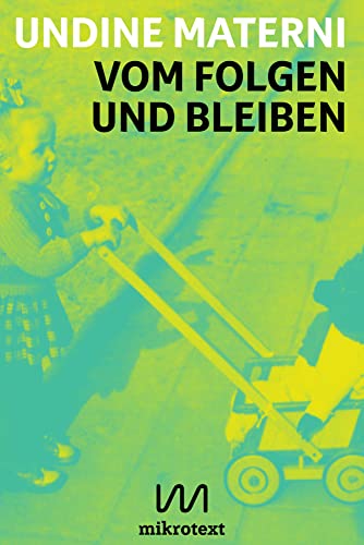 Vom Folgen und Bleiben: Erzählungen von Mikrotext