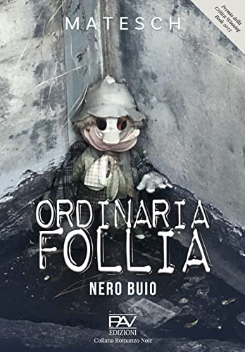Ordinaria follia. Nero buio (Romanzo noir)
