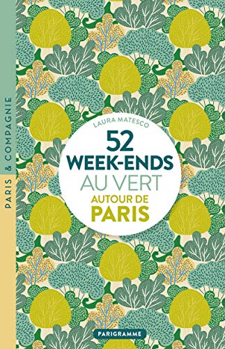 52 week-ends au vert autour de Paris von PARIGRAMME