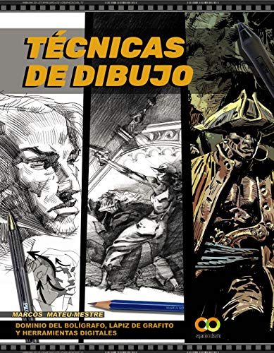 Técnicas de dibujo. Dominio del bolígrafo, lápiz de grafito y herramientas digitales (ESPACIO DE DISEÑO) Técnicas de dibujo. Dominio del bolígrafo, lápiz de grafito y herramientas digitales (ESPACIO DE DISEÑO)