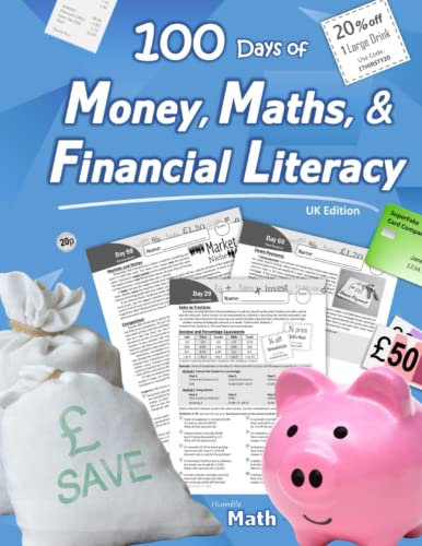 Money, Maths, & Financial Literacy (UK Edition): Ages 12+ (KS3, KS4, A Level, & Higher) Personal Finance for Teenagers and Young Adults - Money Skills ... Banking | Investing | Loans | Business Basics von Libro Studio LLC
