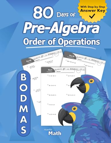 Pre-Algebra: Order of Operations (BODMAS): Pre-Algebra Practice Problems with Step-by-Step Answers, Ages 11-15 – KS3 and KS4 (Advanced KS2) – BODMAS – ... – Easy Learning Worksheets - With Answer Key