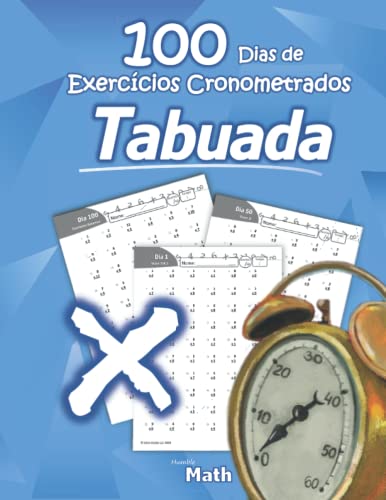 Tabuada - 100 Dias de Exercícios Cronometrados: Multiplicação - com Gabarito - Recomendado para Crianças de 8 a 10 Anos, Tabuada Infantil, Desafios de ... do 0 ao 12, Exercícios Simples - com Gabarito von Libro Studio LLC