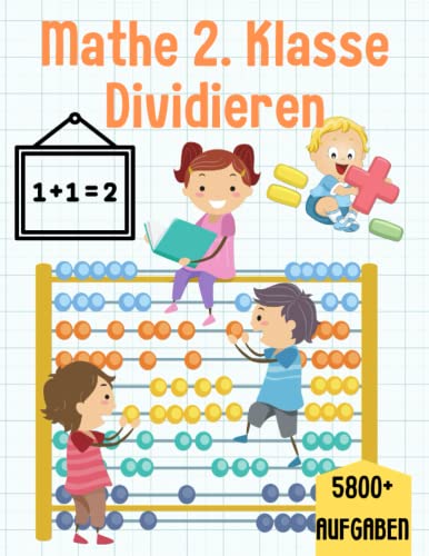 Mathe 2. Klasse Dividieren: Übungsheft um Denken und Rechnen spielend zu fordern Mathe 2. Klasse Dividieren: Übungsheft um Denken und Rechnen spielend zu fordern von Independently published