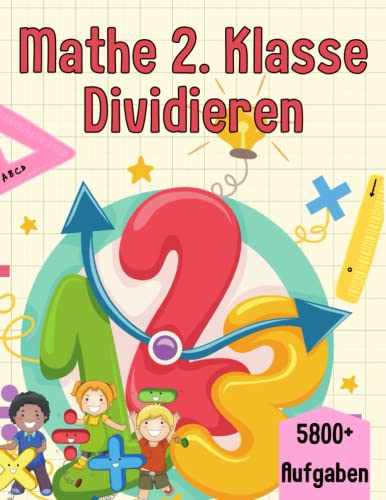 Mathe 2. Klasse Dividieren: Übungsheft um Denken und Rechnen spielend zu fordern Mathe 2. Klasse Dividieren: Übungsheft um Denken und Rechnen spielend zu fordern von Independently published