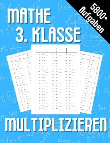 Mathe 3. Klasse Multiplizieren: Übungsheft um Denken und Rechnen spielend zu fordern Mathe 3. Klasse Multiplizieren: Übungsheft um Denken und Rechnen spielend zu fordern von Independently published