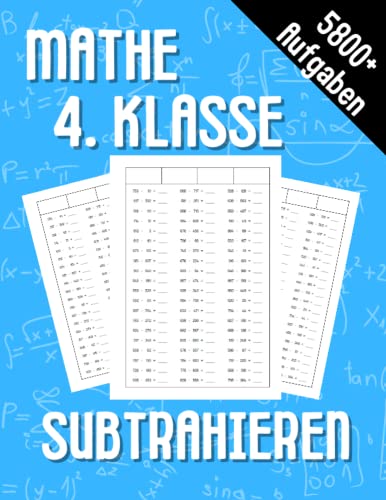 Mathe 4. Klasse Subtrahieren: Übungsheft um Denken und Rechnen spielend zu fordern
