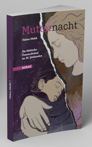 Mutternacht: Ein Südtiroler Frauenschicksal im 20. Jahrhundert von Effekt GmbH