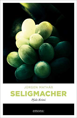 Seligmacher: Pfalz Krimi (Kommissar Badenhop) von Emons Verlag