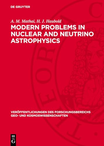 Modern Problems in Nuclear and Neutrino Astrophysics (Veröffentlichungen Des Forschungsbereichs Geo- Und Kosmoswissenschaften) von De Gruyter
