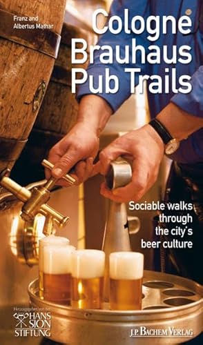 Cologne Brauhaus Pub Trails: Sociable walks through the city's beer culture