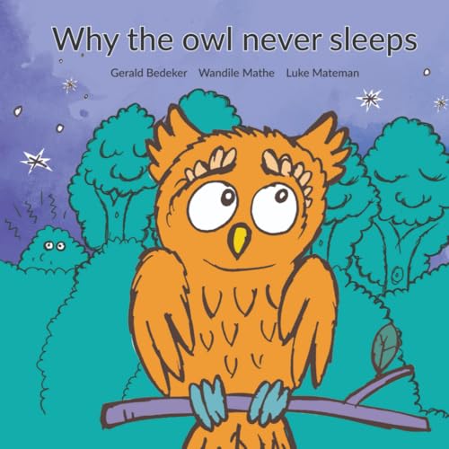 Why The Owl Never Sleeps: A Traditional Folk Tale About Why Owls Are Awake While Everyone Else Sleeps! von Book Dash