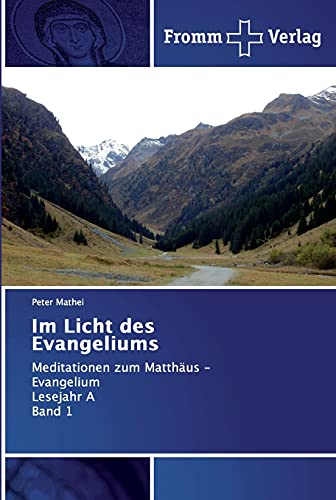 Im Licht des Evangeliums: Meditationen zum Matthäus - EvangeliumLesejahr A Band 1 von Fromm Verlag