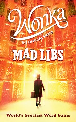 Wonka - The Official Movie Mad Libs: World's Greatest Word Game von Mad Libs
