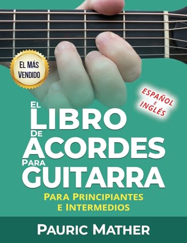 El Libro De Acordes Para Guitarra: Acordes Para Guitarra Acústica Para Principiantes y Improvisadores (¡Hacemos que la guitarra sea fácil, para aprender y tocar!, Band 2)