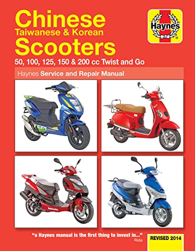 Chinese, Taiwanese & Korean Scooters 50cc, 125cc & 150cc (04-14) Haynes Repair Manual (Haynes Service & Repair Manual)