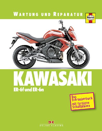 Kawasaki ER-6f & ER-6n: Das Schrauberbuch mit farbigen Schaltplänen