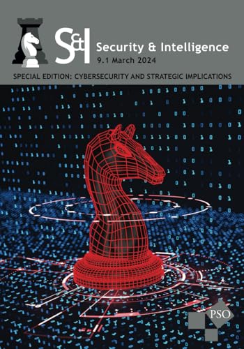 Security and Intelligence: Volume 9, Issue 1, March 2024: Special Edition: Cybersecurity and Strategic Implications von Westphalia Press