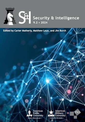 Security and Intelligence: Volume 9, Number 2, 2024 Security and Intelligence: Volume 9, Number 2, 2024 von Westphalia Press